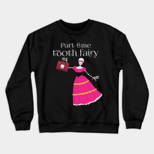 Part Time Tooth-Fairy | Pink Skeleton Crewneck Sweatshirt